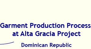 Garment Production Process at Alta Gracia Project